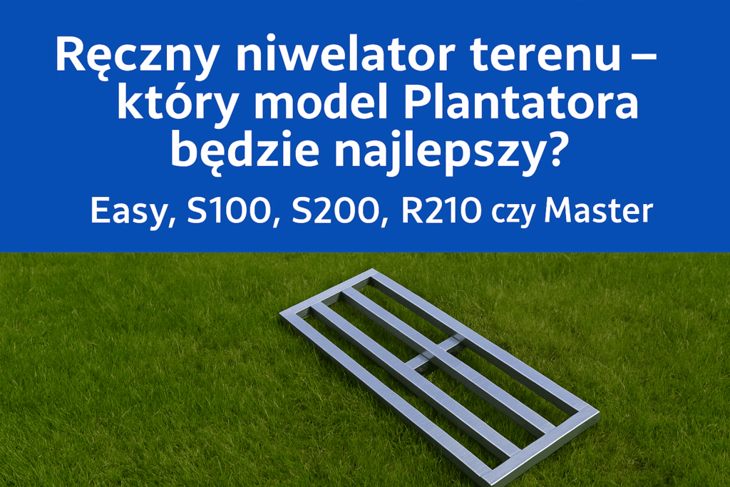 Porównanie ręcznych niwelatorów terenu – Easy, S100, S200, R210 i Master